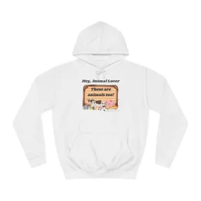These are animals too - Unisex College Hoodie